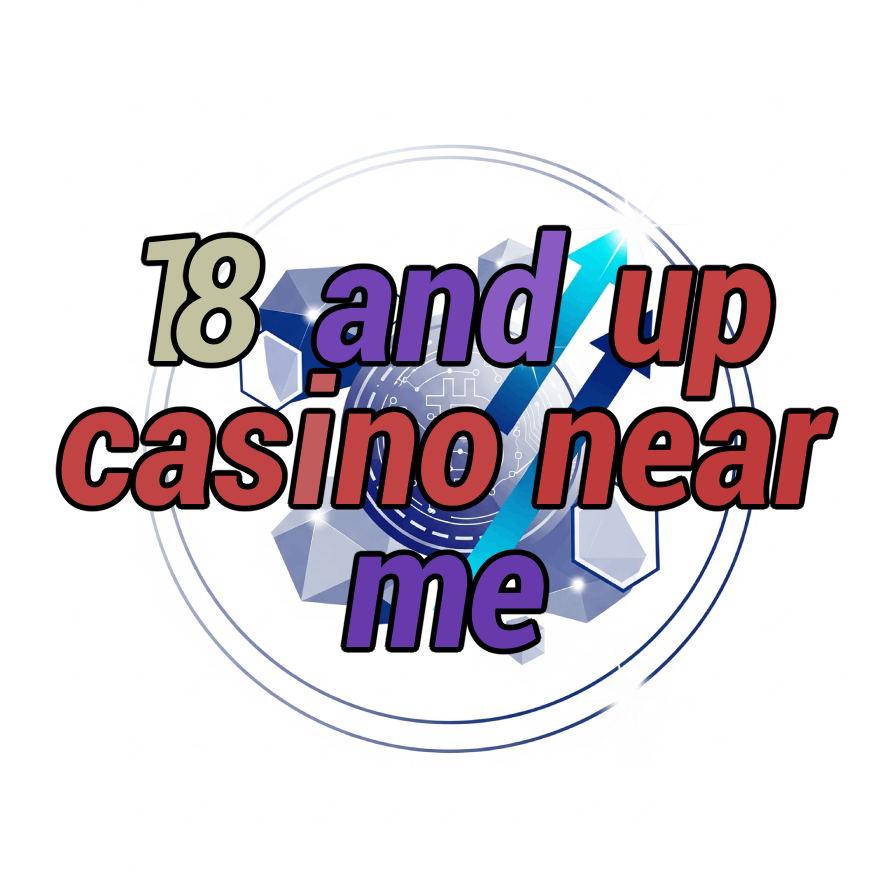 18 and up casino near me